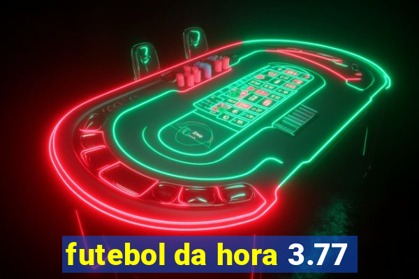 futebol da hora 3.77